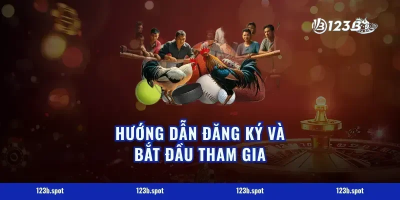 Hướng Dẫn Đăng Ký Và Bắt Đầu Tham Gia