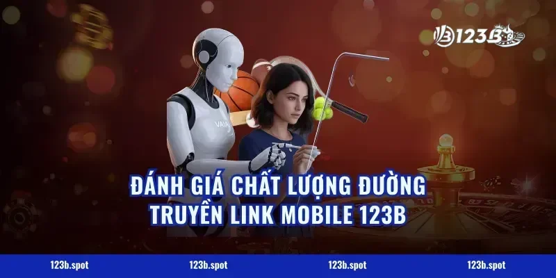 Đánh giá chất lượng đường truyền link mobile 123b